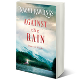 Against the Rain--Dawn of Alaska 5