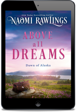 Above All Dreams--Dawn of Alaska 3