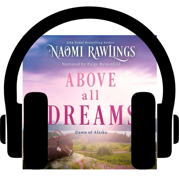 Above All Dreams Audiobook--(Dawn of Alaska 3)